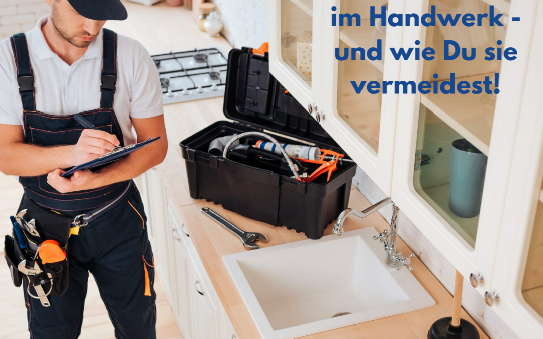 3 typische Fehler im Handwerk – So zahlen Sie weniger Steuern und verdienen mehr